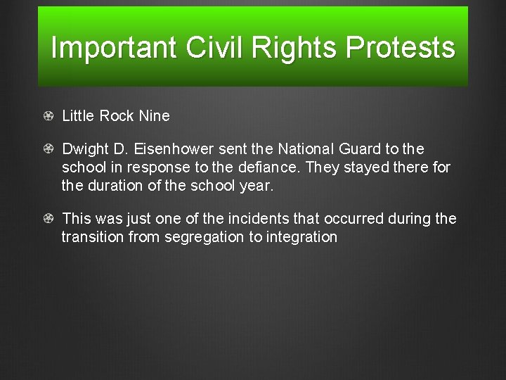 Important Civil Rights Protests Little Rock Nine Dwight D. Eisenhower sent the National Guard