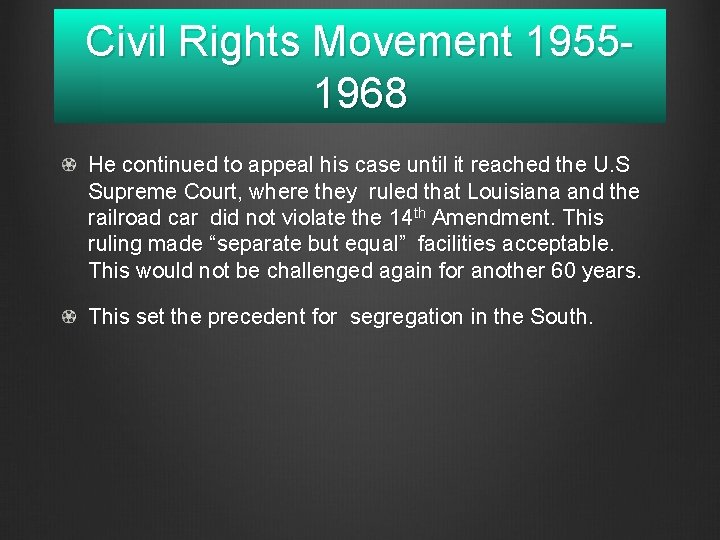 Civil Rights Movement 19551968 He continued to appeal his case until it reached the