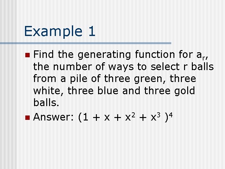 Example 1 Find the generating function for ar, the number of ways to select