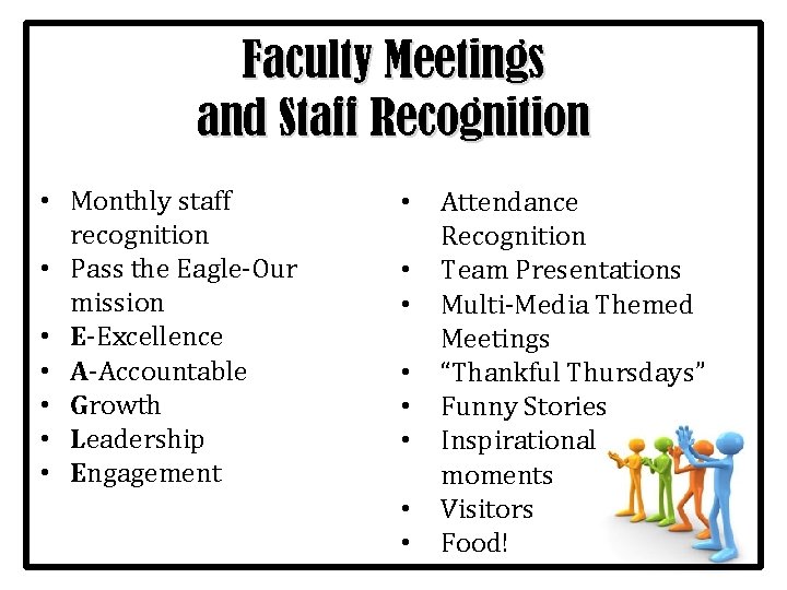 Faculty Meetings and Staff Recognition • Monthly staff recognition • Pass the Eagle-Our mission