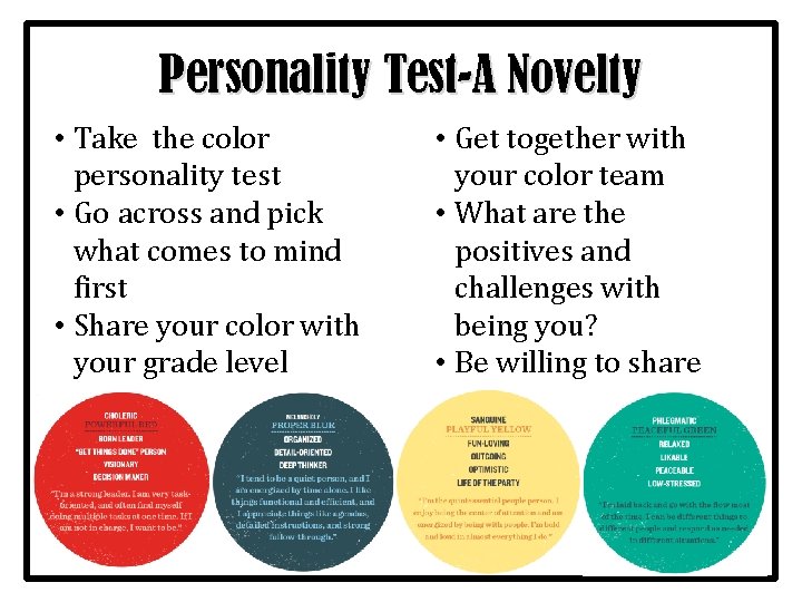 Personality Test-A Novelty • Take the color personality test • Go across and pick