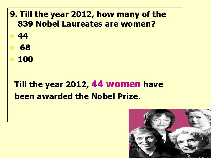 9. Till the year 2012, how many of the 839 Nobel Laureates are women?