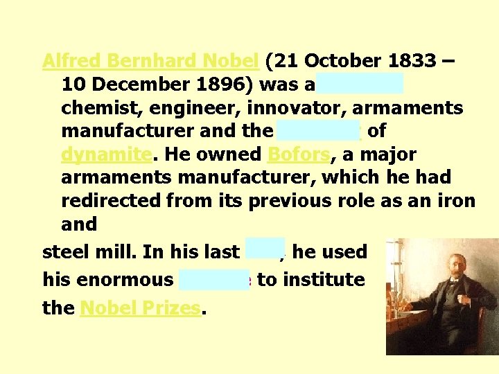 Nobel and Nobel Prize Alfred Bernhard Nobel (21 October 1833 – 10 December 1896)