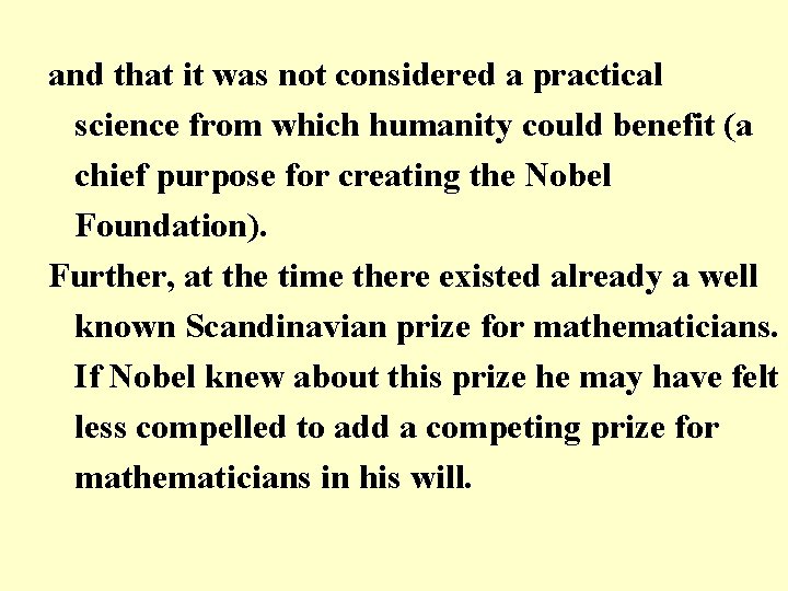 and that it was not considered a practical science from which humanity could benefit