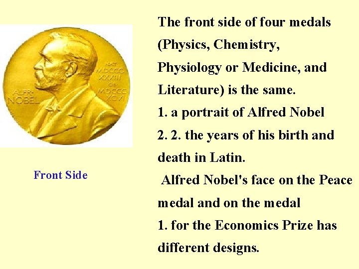 The front side of four medals (Physics, Chemistry, THE MEDALS Physiology or Medicine, and