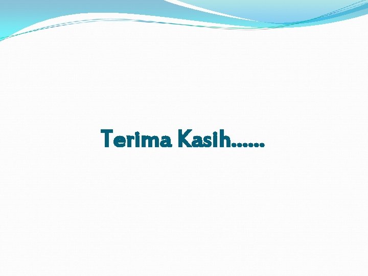 Terima Kasih. . . 