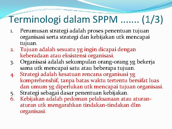 Terminologi dalam SPPM. . . . (1/3) 1. 2. 3. 4. 5. 6. Perumusan