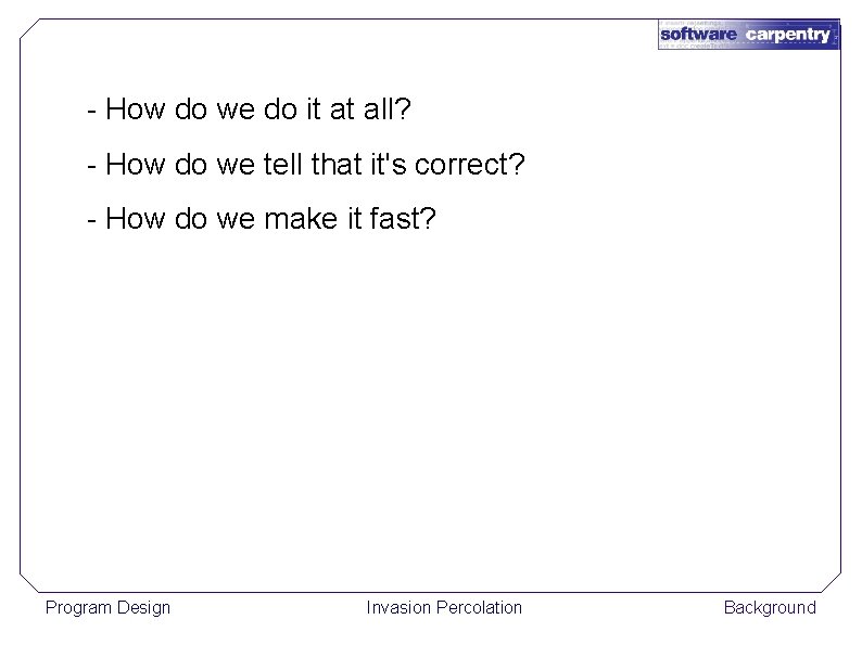 - How do we do it at all? - How do we tell that