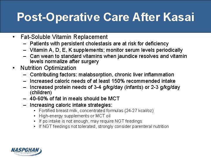 Post-Operative Care After Kasai • Fat-Soluble Vitamin Replacement – Patients with persistent cholestasis are