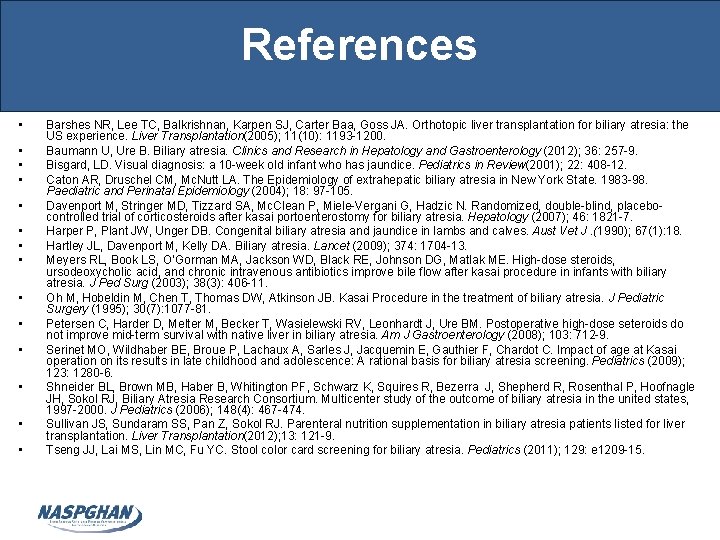 References • • • • Barshes NR, Lee TC, Balkrishnan, Karpen SJ, Carter Baa,