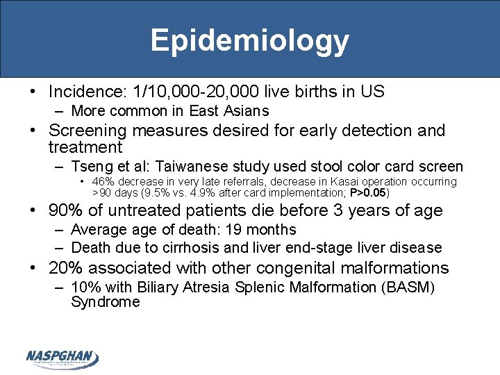 Epidemiology • Incidence: 1/10, 000 -20, 000 live births in US – More common