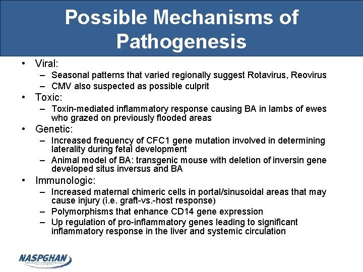 Possible Mechanisms of Pathogenesis • Viral: – Seasonal patterns that varied regionally suggest Rotavirus,