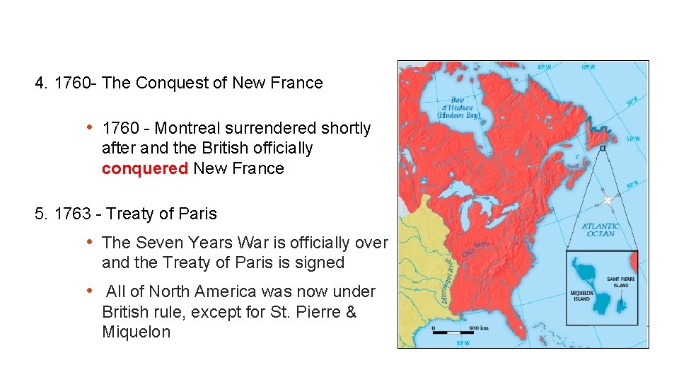 4. 1760 - The Conquest of New France • 1760 - Montreal surrendered shortly