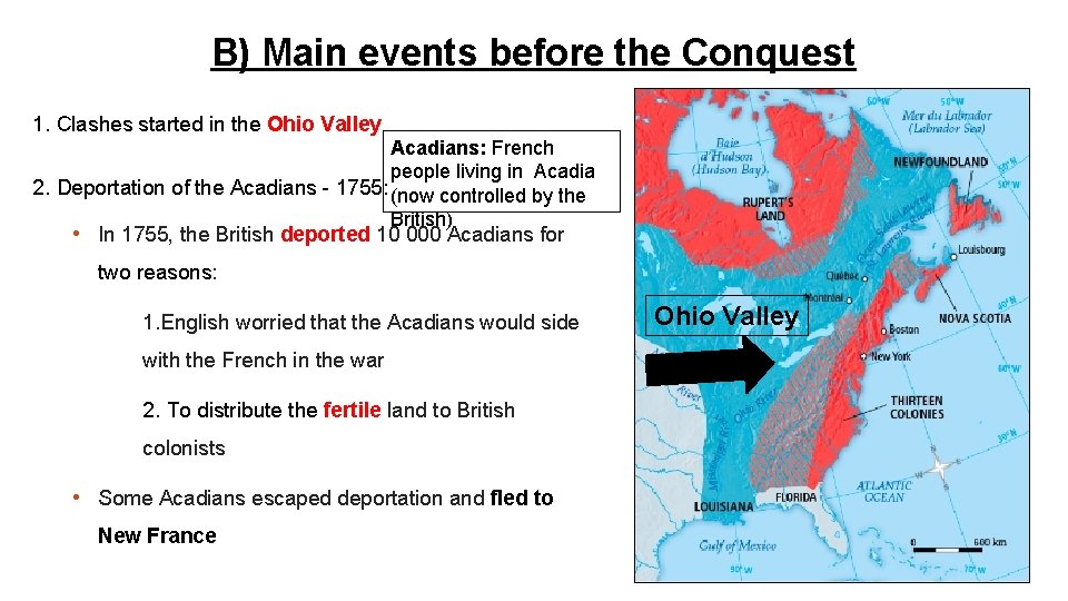 B) Main events before the Conquest 1. Clashes started in the Ohio Valley Acadians: