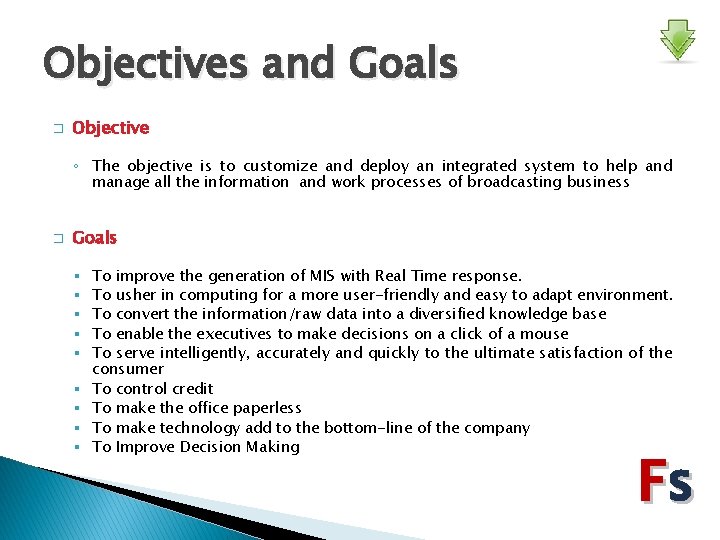 Objectives and Goals � Objective ◦ The objective is to customize and deploy an