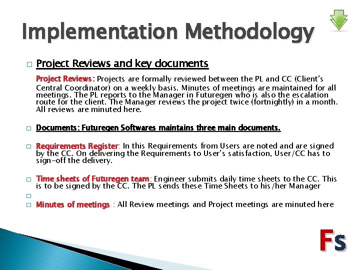 Implementation Methodology � Project Reviews and key documents Project Reviews: Projects are formally reviewed