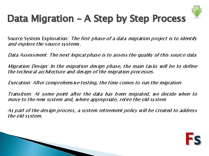 Data Migration – A Step by Step Process Source System Exploration: The first phase