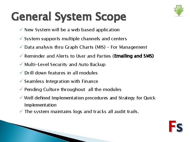 General System Scope ü New System will be a web based application ü System