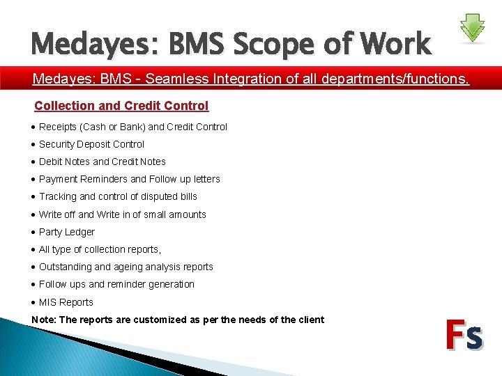 Medayes: BMS Scope of Work Medayes: BMS - Seamless Integration of all departments/functions. Collection