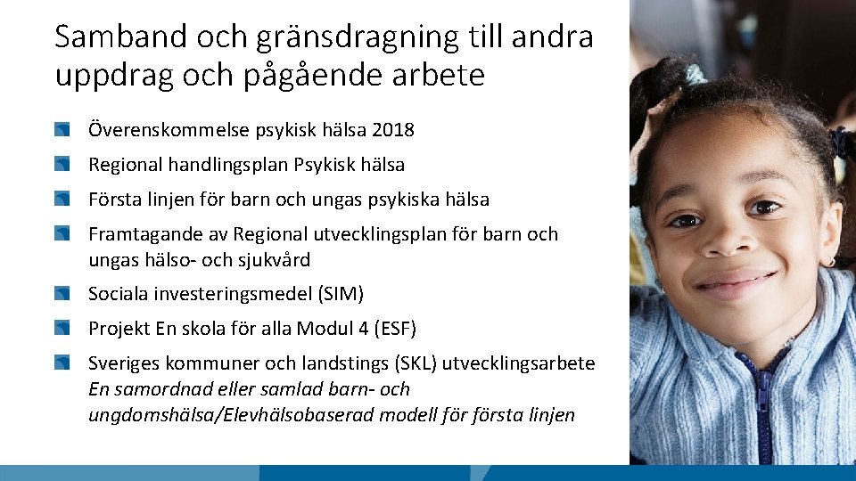 Samband och gränsdragning till andra uppdrag och pågående arbete Överenskommelse psykisk hälsa 2018 Regional