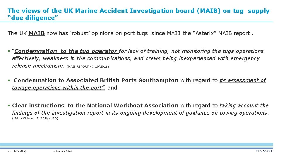 The views of the UK Marine Accident Investigation board (MAIB) on tug supply “due