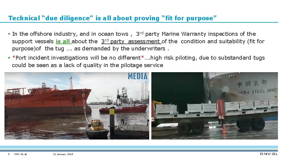 Technical “due diligence” is all about proving “fit for purpose” § In the offshore