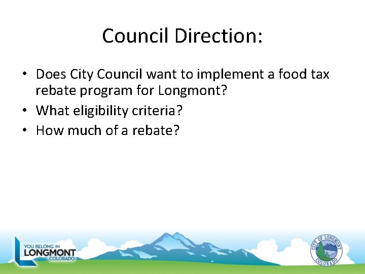 Council Direction: • Does City Council want to implement a food tax rebate program