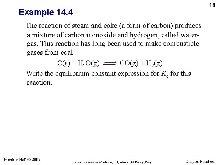 18 Example 14. 4 The reaction of steam and coke (a form of carbon)