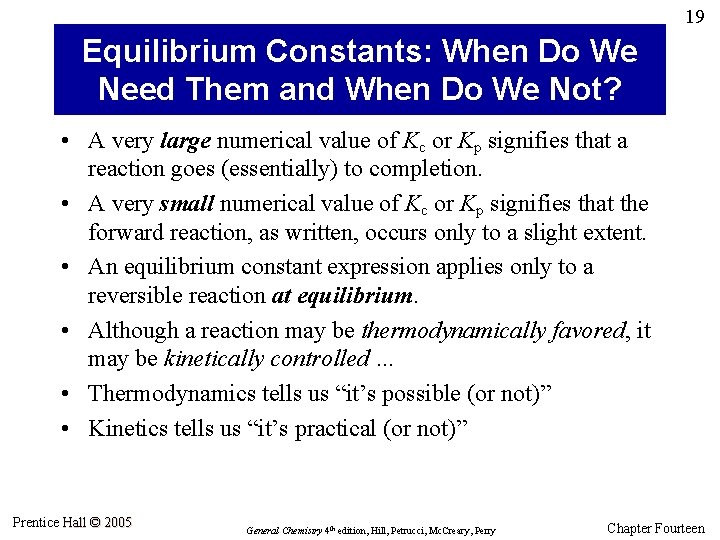 19 Equilibrium Constants: When Do We Need Them and When Do We Not? •