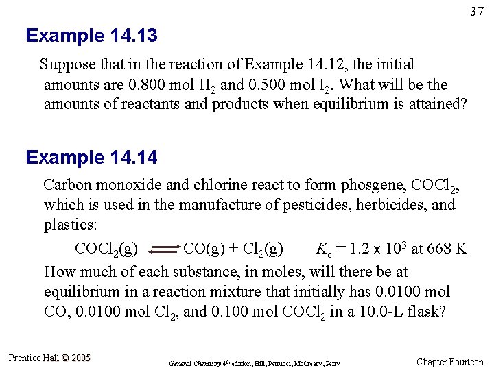 37 Example 14. 13 Suppose that in the reaction of Example 14. 12, the