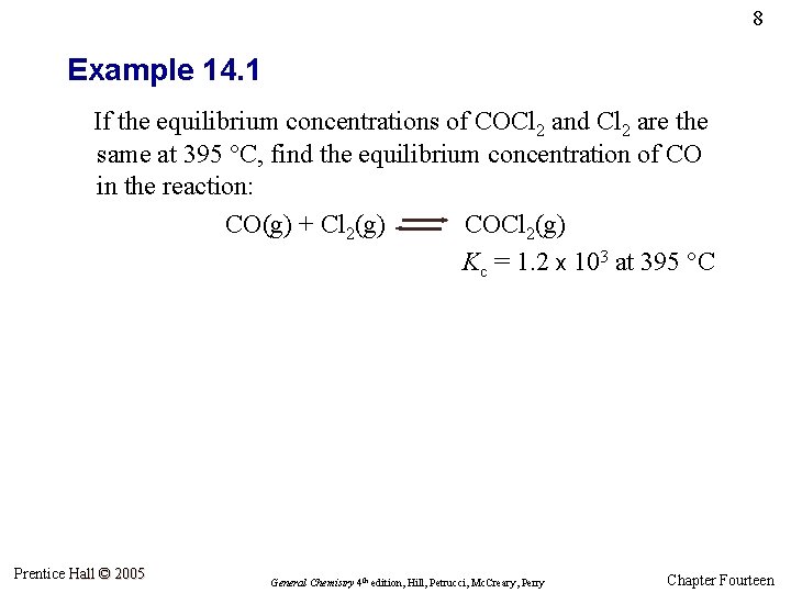 8 Example 14. 1 If the equilibrium concentrations of COCl 2 and Cl 2