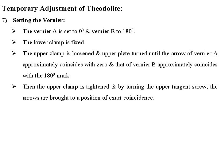 Temporary Adjustment of Theodolite: 7) Setting the Vernier: Ø The vernier A is set