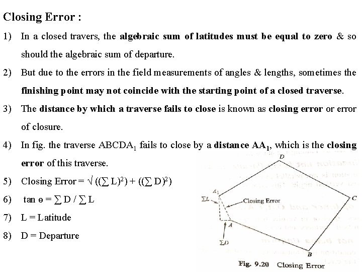 Closing Error : 1) In a closed travers, the algebraic sum of latitudes must