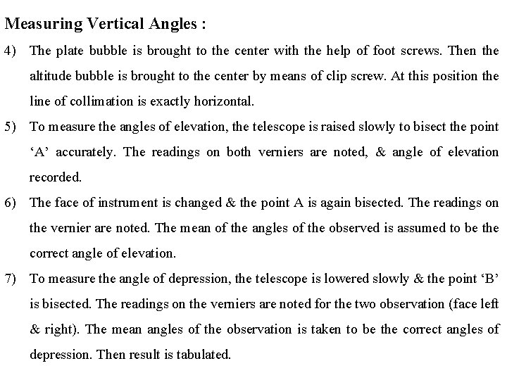 Measuring Vertical Angles : 4) The plate bubble is brought to the center with