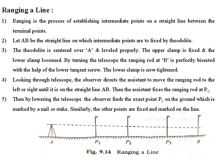 Ranging a Line : 1) Ranging is the process of establishing intermediate points on