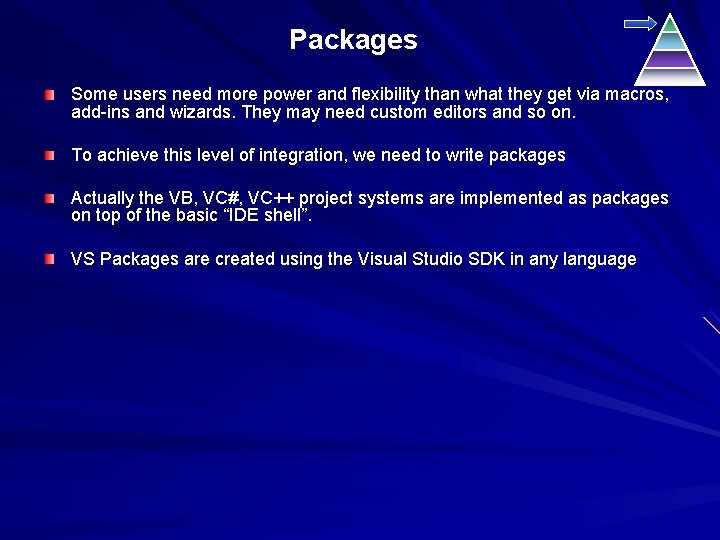 Packages Some users need more power and flexibility than what they get via macros,