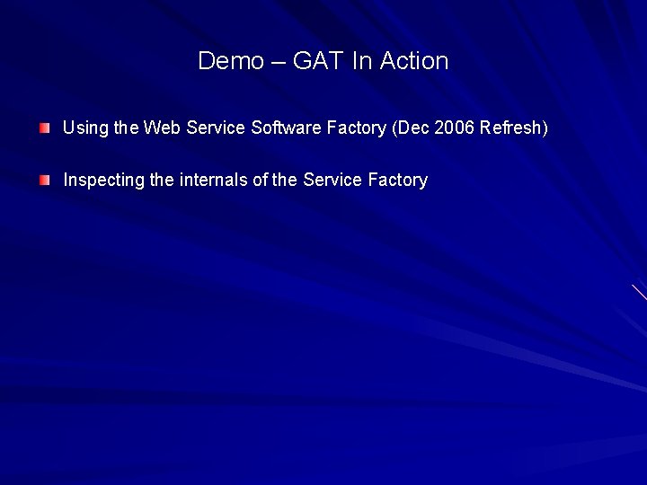 Demo – GAT In Action Using the Web Service Software Factory (Dec 2006 Refresh)