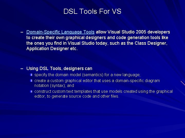 DSL Tools For VS – Domain-Specific Language Tools allow Visual Studio 2005 developers to