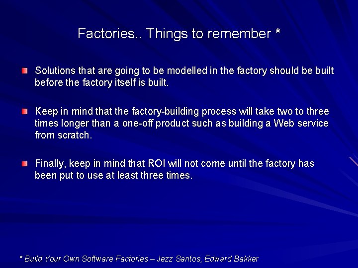 Factories. . Things to remember * Solutions that are going to be modelled in