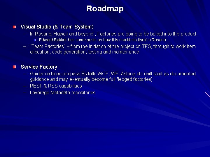 Roadmap Visual Studio (& Team System) – In Rosario, Hawaii and beyond , Factories