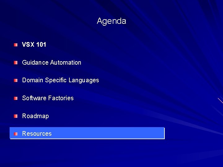 Agenda VSX 101 Guidance Automation Domain Specific Languages Software Factories Roadmap Resources 