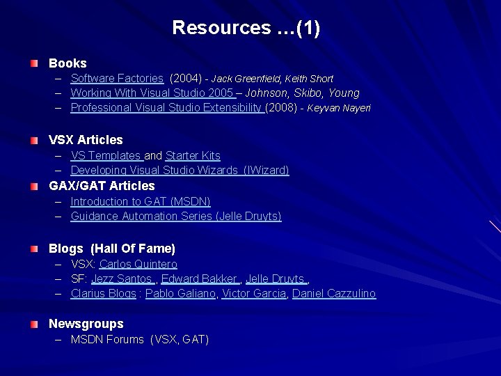 Resources …(1) Books – Software Factories (2004) - Jack Greenfield, Keith Short – Working