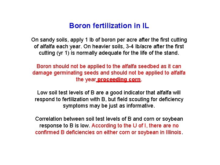 Boron fertilization in IL On sandy soils, apply 1 lb of boron per acre
