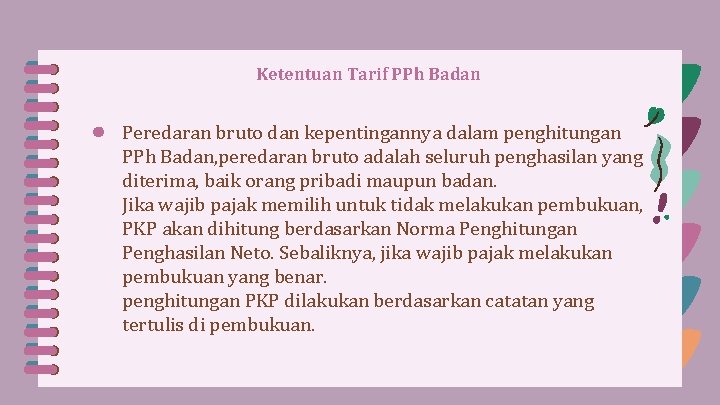 Ketentuan Tarif PPh Badan ● Peredaran bruto dan kepentingannya dalam penghitungan PPh Badan, peredaran