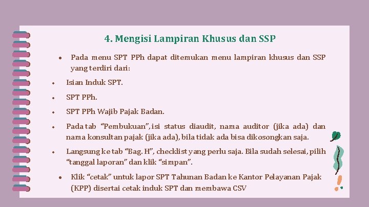 4. Mengisi Lampiran Khusus dan SSP ● Pada menu SPT PPh dapat ditemukan menu