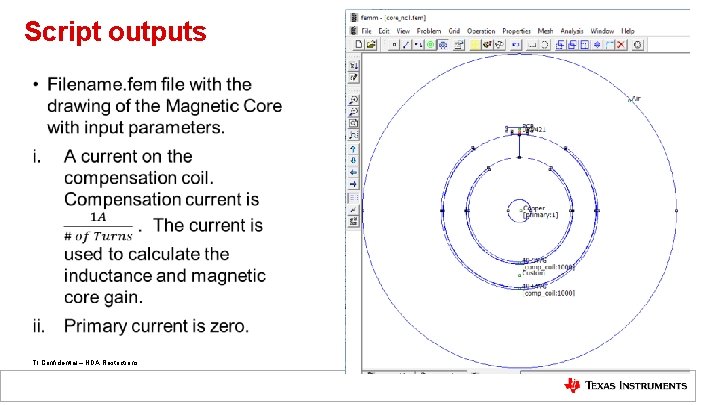 Script outputs • TI Confidential – NDA Restrictions 10 