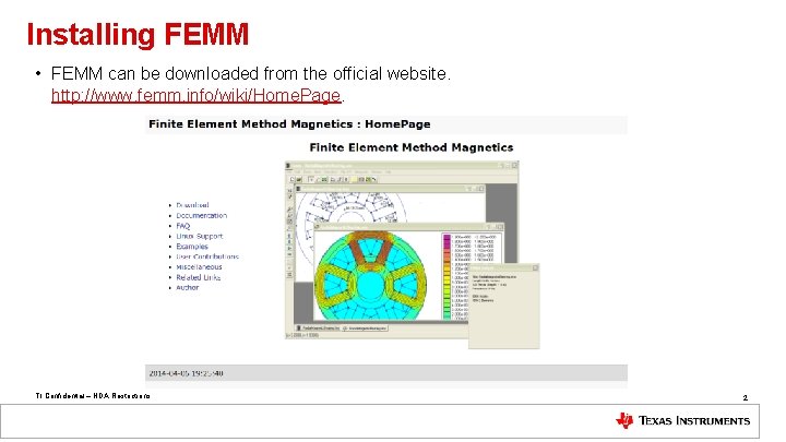 Installing FEMM • FEMM can be downloaded from the official website. http: //www. femm.
