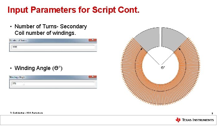 Input Parameters for Script Cont. • Number of Turns- Secondary Coil number of windings.