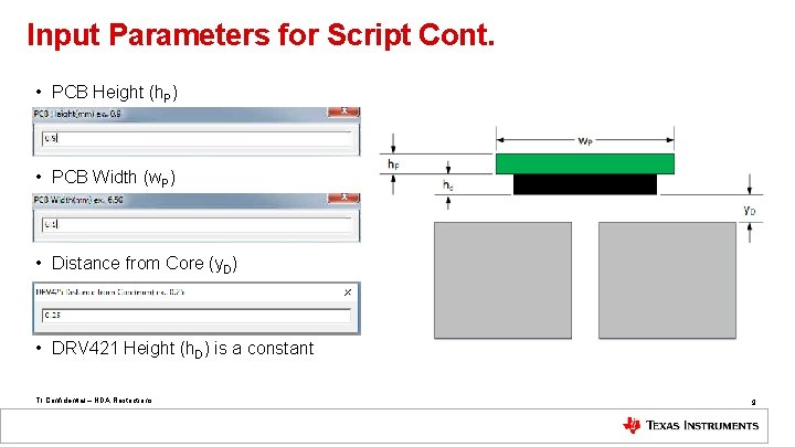 Input Parameters for Script Cont. • PCB Height (h. P) • PCB Width (w.