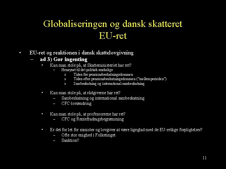 Globaliseringen og dansk skatteret EU-ret • EU-ret og reaktionen i dansk skattelovgivning – ad
